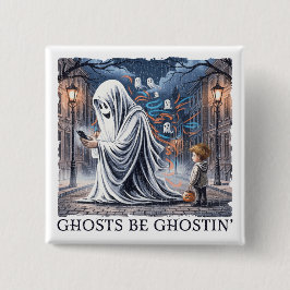 Ghosts Be Ghostin" Button