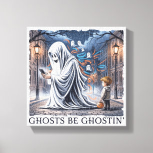 Ghosts Be Ghostin" Leinwanddruck