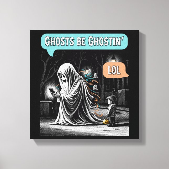 Ghosts Be Ghostin’ LOL Leinwanddruck (Vorderseite)
