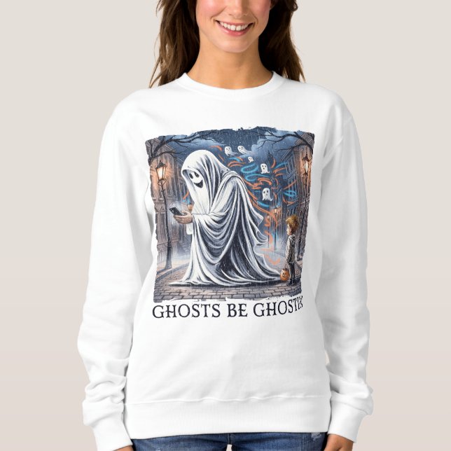 Ghosts Be Ghostin" Sweatshirt (Vorderseite)