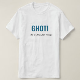 GHOTI Linguist Funny T-Shirt