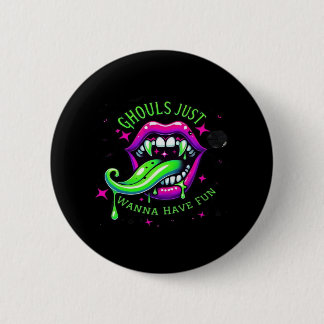 Ghouls haben einfach Spaß am Design Button