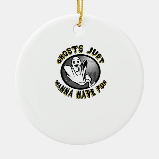 Ghouls Just Wanna Fun - Funny & Trend Design Keramik Ornament (Vorne)