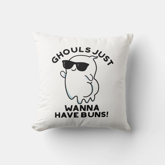 Ghouls Just Wanna haben Buns Funny Ghost Pub Kissen (Vorderseite)