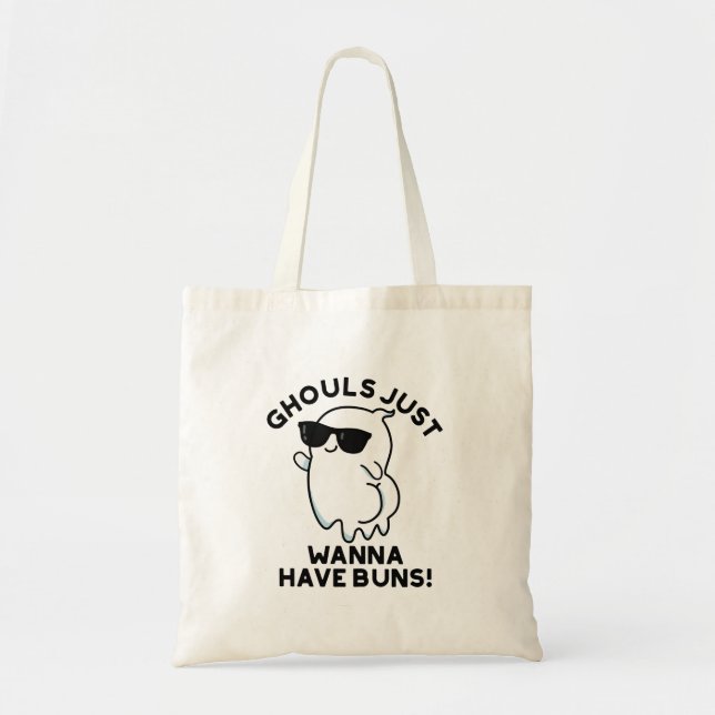 Ghouls Just Wanna haben Buns Funny Ghost Pub Tragetasche (Vorne)
