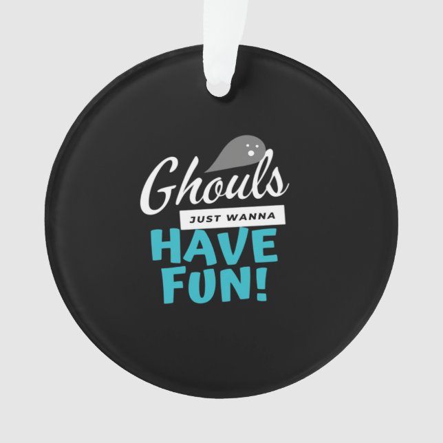 Ghouls just wanna haben Spaß Basic Vibes Ornament (Vorderseite)