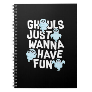 Ghouls Just Wanna haben Spaß beim Design von Funny Notizblock