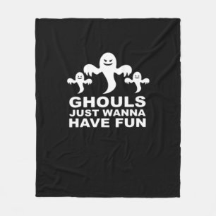Ghouls Just Wanna haben Spaß Halloween lustiges Ge Fleecedecke