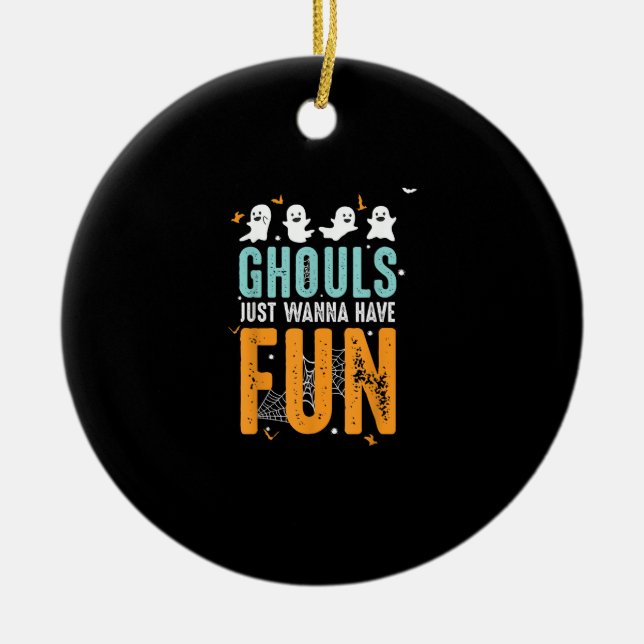 Ghouls Just Wanna haben Spaß lustige Halloween-Kos Keramik Ornament (Vorne)