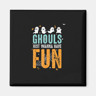 Ghouls Just Wanna haben Spaß lustige Halloween-Kos Magnet