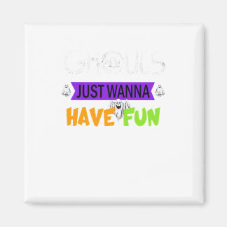 Ghouls just wanna haben Spaß lustigen Herbst Magnet
