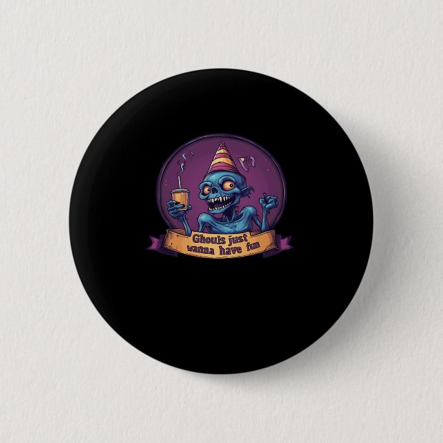 Ghouls Just Wanna hat Spaß Sloth & Funny Button (Vorderseite)