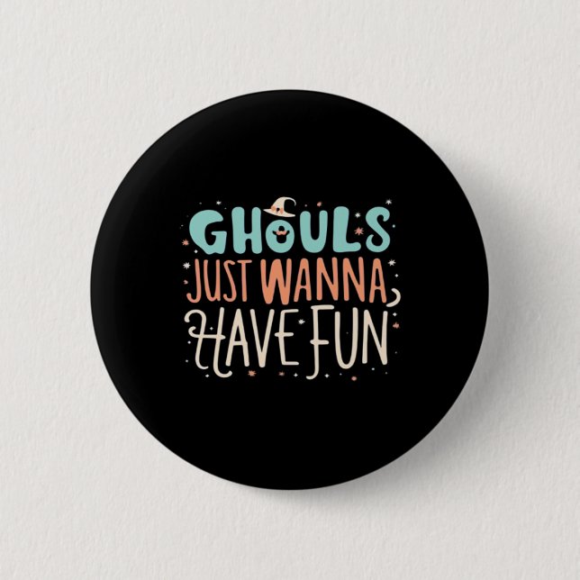 Ghouls Just Wanna hat Spaß Sloth Vibes Button (Vorderseite)