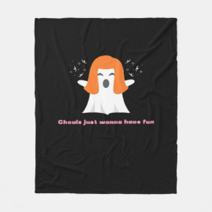 Ghouls just wanna have fun - Funny Quote Fleecedecke