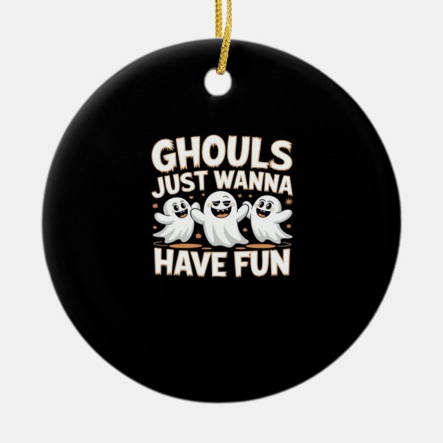 Ghouls just wanna Have Fun - Halloween Basic Style Keramik Ornament (Vorne)