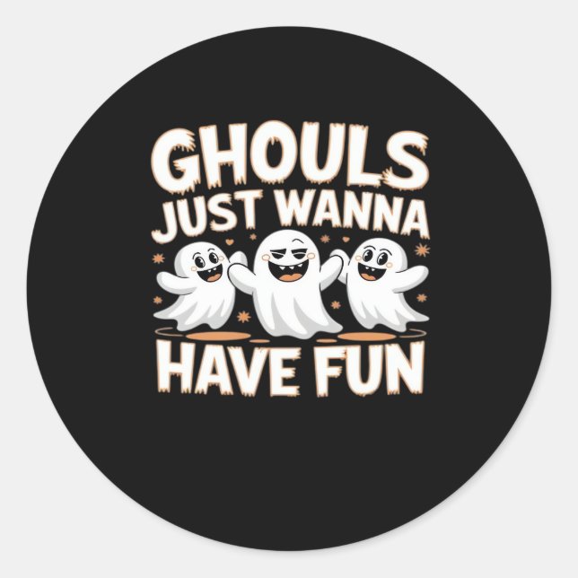 Ghouls just wanna Have Fun - Halloween Basic Style Runder Aufkleber (Vorderseite)