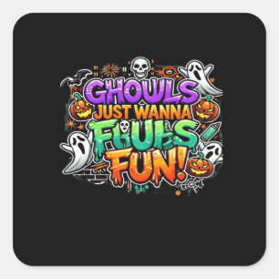 Ghouls just wanna have fun - Herbst-Ghouls Quadratischer Aufkleber