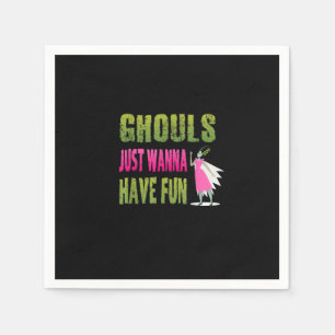 Ghouls just wanna have fun Quote - Halloween Horro Serviette