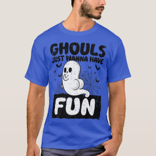 Ghouls Just Wanna Spaß Funny Hintern Ghost Hallo T-Shirt