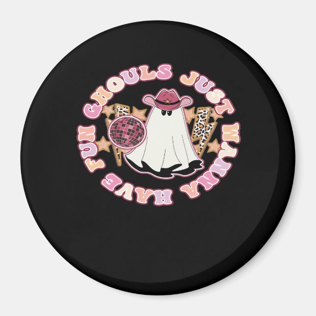 Ghouls Just Wanna Spaß haben (Western Stil Hallowe Magnet (Vorne)