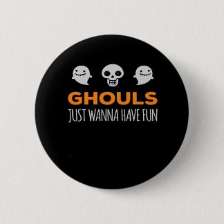 Ghouls nur Wanna haben Spaß Autumn Ästhetik Button