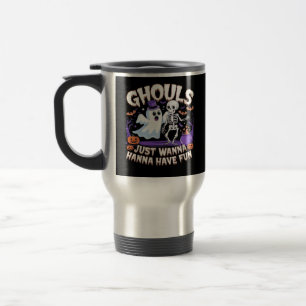 Ghouls nur Wanna haben Spaß Lazy Sloth Reisebecher