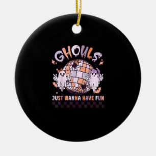 Ghouls nur Wanna haben Spaß Retro Halloween Kostüm Keramik Ornament