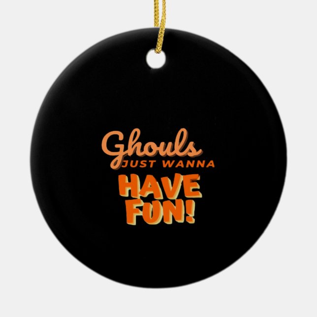 Ghouls nur wollen Spaß haben Keramik Ornament (Vorne)