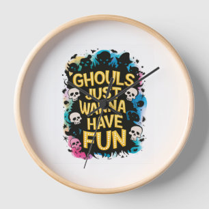 Ghouls nur wollen Spaß haben Uhr