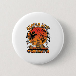 Ghouls wollen nur Spaß haben Halloween Gruselig Fr Button