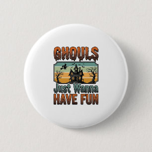 Ghouls wollen nur Spaß haben Vintage Halloween Button