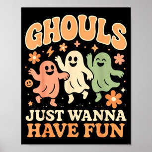 Ghule wollen nur Spaß haben Halloween-Kostüm  Poster
