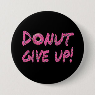 Gib auf! Motivierend Schaltfläche Button