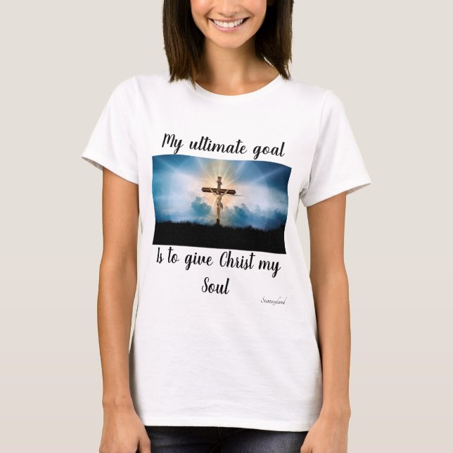 Gib Christus mein Soul T-Shirt (Vorderseite)
