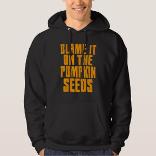 Gib den Kürbiskernen die Schuld Halloween Schwange Hoodie
