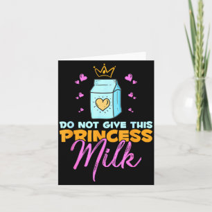 Gib dieser Prinzessin keine Milch Lustige Milch La Karte