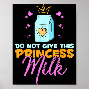 Gib dieser Prinzessin keine Milch Lustige Milch La Poster