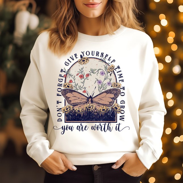 Gib dir Zeit zu wachsen Sweatshirt (Von Creator hochgeladen)