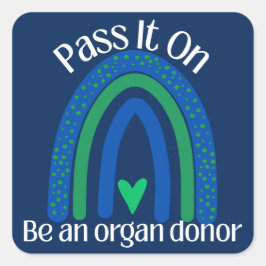 Gib es weiter Organspender-Bewusstseins-Aufkleber Quadratischer Aufkleber