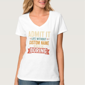 Gib es zu, das Leben ohne deine Lieblings-Person i T-Shirt