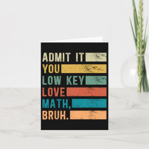 Gib Es Zu, Du Hast Heimlich Eine Schwäche Für Math Karte