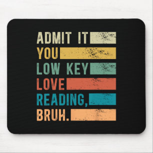Gib es zu, du liebst Lesen, Bruder - Bücherliebhab Mousepad