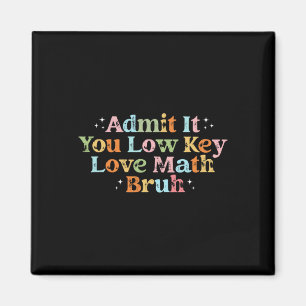 Gib es zu, du liebst Mathe heimlich, Mann Retro-Ma Magnet