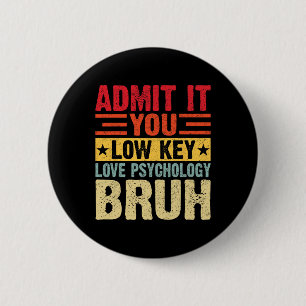 Gib es zu, du liebst Psychologie heimlich, Mann, l Button