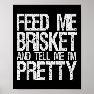 Gib mir Brisket Funny Geschenke für Grillen Women Poster