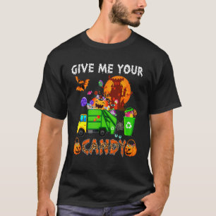Gib mir deine süße Halloween-Mülltransporter T-Shirt