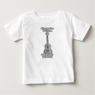 Gib mir die Gitarre, und niemand wird verletzt. B Baby T-shirt