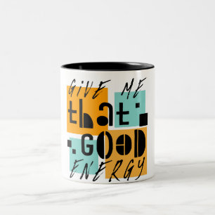 Gib mir diese GUTE ENERGIE Orange Positiv Zweifarbige Tasse