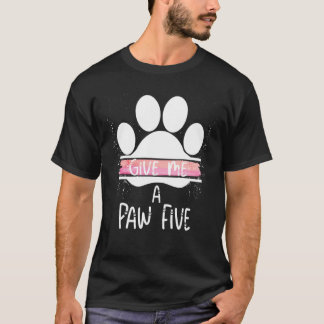 Gib mir eine Paare fünf Hunde Katze Pfote Phantast T-Shirt