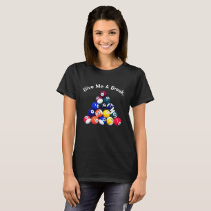 Gib mir eine Pause! T-Shirt